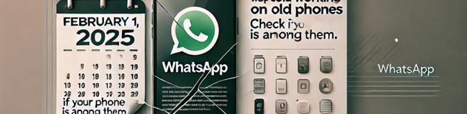 С 1 февраля 2025 года WhatsApp перестанет работать на старых телефонах: проверьте, не в их ли числе ваш?